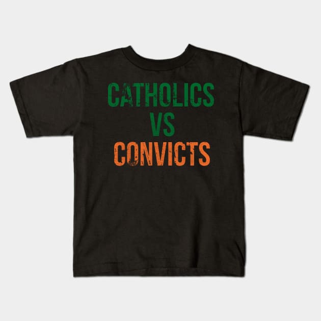 Catholics Vs Convicts T Shirt Vintage Retro Style Catholics  T-Shirt Sweater Hoodie Iphone Samsung Phone Case Coffee Mug Tablet Case Gift Kids T-Shirt by giftideas